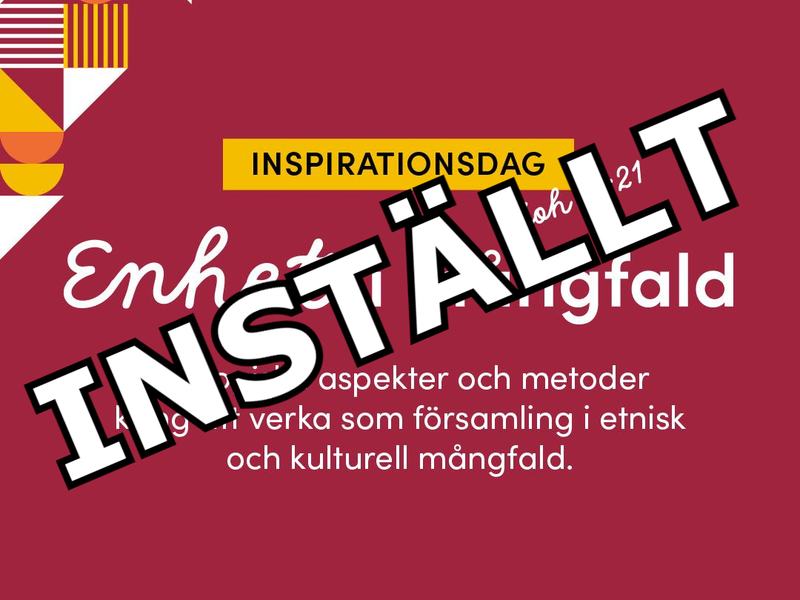 Inspirationsdag Enhet i mångfald 22/8 INSTÄLLD